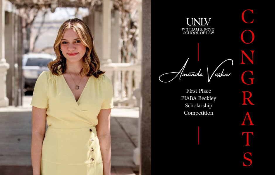 A congratulatory graphic from the UNLV William S. Boyd School of Law. On the left is a portrait of Amanda Vaskov, a smiling young woman with wavy light brown hair wearing a light yellow wrap dress. On the right, a black background features the text "Amanda Vaskov, First Place PIABA Beckley Scholarship Competition" with the word "CONGRATS" in red vertical lettering.